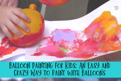 Balloon Painting for Kids: An Easy and Crazy Way to Paint with Balloons