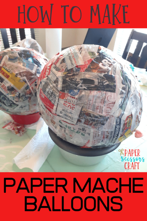 The Best Way to Make Paper Mache Balloons for Kids