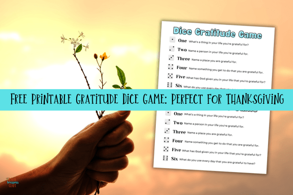 Free printable gratitude dice game: perfect for Thanksgiving.