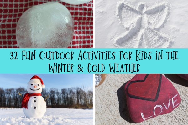 Fun outdoor activities for kids in the winter and cold weather.