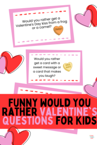 Funny Would You Rather Valentine's questions for kids Pinterest pin.